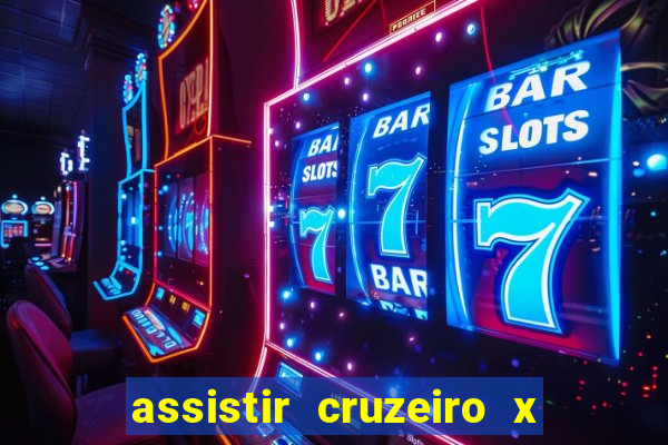 assistir cruzeiro x gremio ao vivo